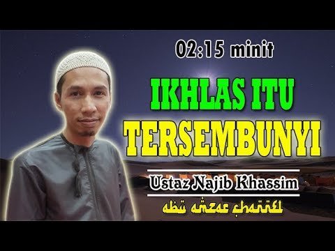 Apa Itu Ikhlas | Ustaz Najib Khasim