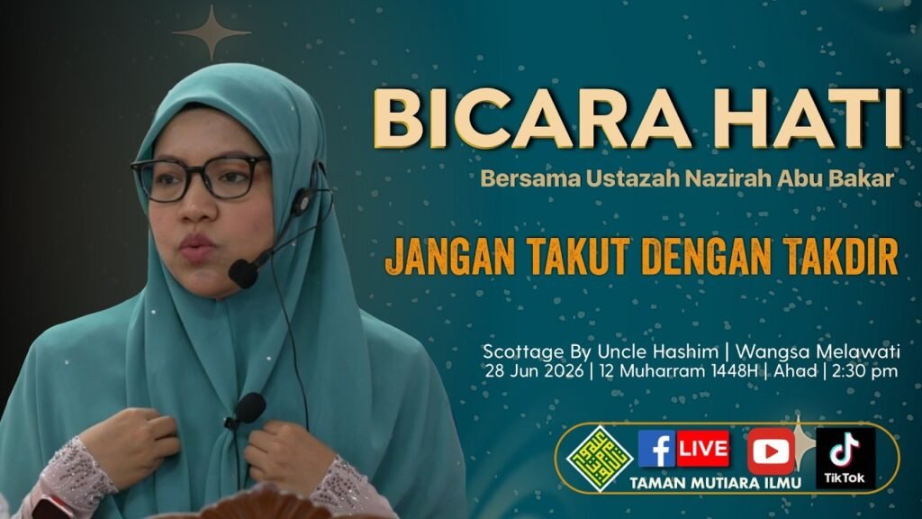 Ustazah Nazirah Abu Bakar- Bicara Hati: Jangan Takut Dengan Takdir