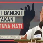Tuan Guru Dato’ Dr. Haron Din – Mayat Bangkit Ceritakan Sakitnya Mati