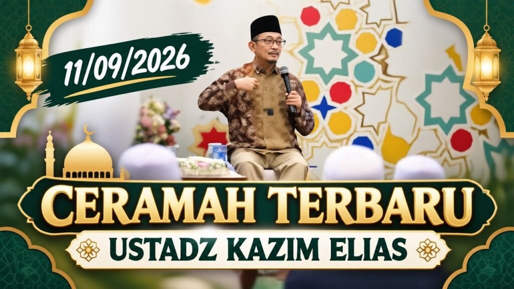 11/09/2026 – CERAMAH USTAZ KAZIM ELIAS