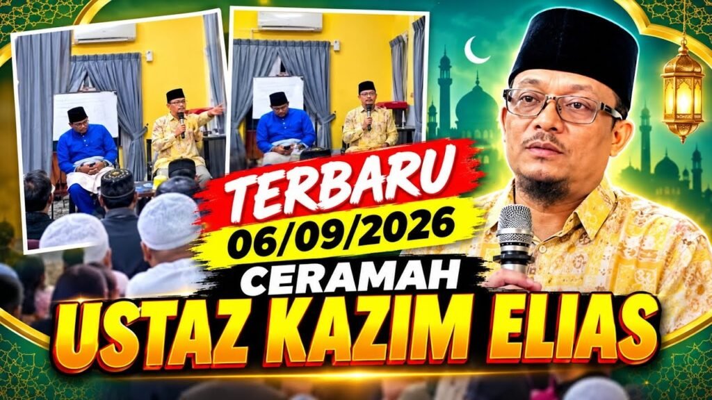 05/09/2026 TERBARU! CERAMAH USTAZ KAZIM ELIAS